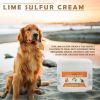 Lime Sulfur Pet Skin Cream - Pet Care and Veterinary Treatment for Itchy and Dry Skin - Safe Solution for Dog, Cat, Puppy, Kitten, Horseâ€¦